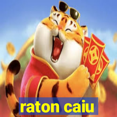 raton caiu